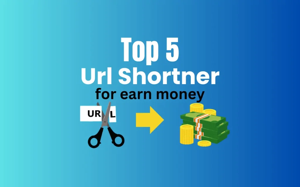 top 5 url shortners for eanr money